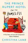 Cover of The Prince Rupert Hotel for the Homeless: A True Story of Love and Compassion Amid a Pandemic