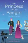 Cover of The Princess and the Fangirl