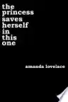 Cover of The Princess Saves Herself in This One