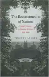 Cover of The Reconstruction of Nations: Poland, Ukraine, Lithuania, Belarus, 1569–1999