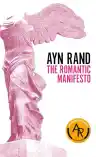 Cover of The Romantic Manifesto: A Philosophy of Literature