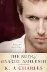 Cover of The Ruin of Gabriel Ashleigh