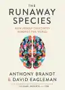 Cover of The Runaway Species: How Human Creativity Remakes the World