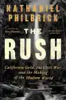 Cover of The Rush: California Gold, the Civil War, and the Making of the Modern World