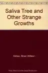 Cover of The Saliva Tree and Other Strange Growths