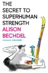 Cover of The Secret to Superhuman Strength