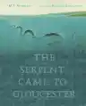 Cover of The Serpent Came to Gloucester