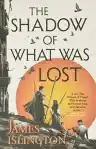 Cover of The Shadow of What Was Lost