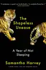 Cover of The Shapeless Unease: A Year of Not Sleeping