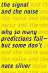Cover of The Signal and the Noise: Why So Many Predictions Fail—but Some Don't
