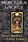 Cover of The Silver Bullets of Annie Oakley