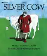 Cover of The Silver Cow: A Welsh Tale