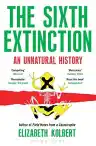 Cover of The Sixth Extinction: An Unnatural History