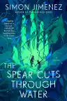 Cover of The Spear Cuts Through Water