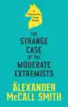 Cover of The Strange Case of the Moderate Extremists
