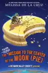 Cover of The Super-Secret Mission to the Center of the Moon (Pie)