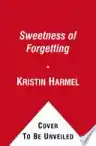 Cover of The Sweetness of Forgetting