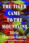 Cover of The Tiger Came to the Mountains
