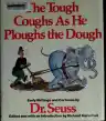 Cover of The Tough Coughs as He Ploughs the Dough: Early Writings and Cartoons by Dr. Seuss