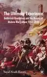 Cover of The Ultimate Experience: Battlefield Revelations and the Making of Modern War Culture, 1450–2000