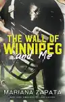 Cover of The Wall of Winnipeg and Me