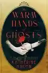 Cover of The Warm Hands of Ghosts