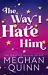 Cover of The Way I Hate Him
