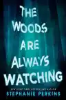 Cover of The Woods Are Always Watching