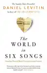 Cover of The World in Six Songs: How the Musical Brain Created Human Nature