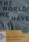Cover of The World We Have: A Buddhist Approach to Peace and Ecology