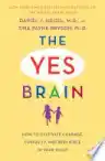 Cover of The Yes Brain: How to Cultivate Courage, Curiosity, and Resilience in Your Child