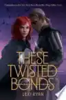Cover of These Twisted Bonds