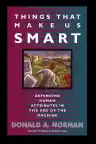 Cover of Things That Make Us Smart: Defending Human Attributes in the Age of the Machine