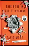 Cover of This Book Is Full of Spiders: Seriously, Dude, Don't Touch It