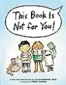 Cover of This Book Is Not For You!