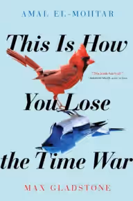 Cover of This Is How You Lose the Time War