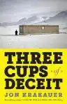 Cover of Three Cups of Deceit: How Greg Mortenson, Humanitarian Hero, Lost His Way