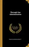 Cover of Through One Administration
