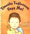 Cover of Timothy Tugbottom Says No!