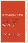 Cover of Tiny Beautiful Things: Advice on Love and Life from Dear Sugar