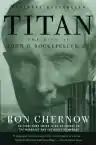 Cover of Titan: The Life of John D. Rockefeller, Sr.