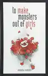 Cover of To Make Monsters out of Girls