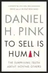 Cover of To Sell Is Human: The Surprising Truth About Moving Others
