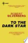 Cover of To the Dark Star: The Collected Stories, Volume 2
