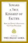 Cover of Toward a True Kinship of Faiths: How the World's Religions Can Come Together