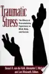 Cover of Traumatic Stress: The Effects of Overwhelming Experience on Mind, Body, and Society