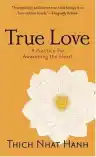 Cover of True Love: A Practice for Awakening the Heart