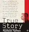 Cover of True Story: Murder, Memoir, Mea Culpa