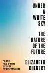 Cover of Under a White Sky: The Nature of the Future