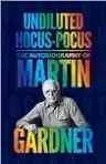 Cover of Undiluted Hocus-Pocus: The Autobiography of Martin Gardner